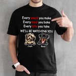 Personalized We'll Be Watching You Pet Dog Cotton T-shirt with Names