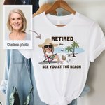 Personalized Photo Funny Retirement T-shirt Gift for Retirees