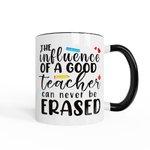Personalized Teacher Mug The Influence Of A Good Teacher Can Never Be Erased
