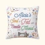 Funda de Cojín Personalizada Costurera Artesana Funda de Cojín Arrojadiza El Alma de Uno se Alimenta con Aguja e Hilo