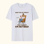 Henkilökohtainen Mikä päivä on tänään Ketä kiinnostaa olen eläkkeellä Unisex T-paita huppari nimellä Hauska eläkeläinen lahja naisille miehille