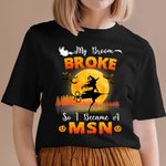 Personalised My Broom Broken So I Became A Nurse Funny Halloween Shirt with Witches Design for RN Nurse Medical Workers