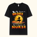 Personalised My Broom Broken So I Became A Nurse Funny Halloween Shirt with Witches Design for RN Nurse Medical Workers