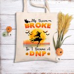 Personalisierte Meine Broom brach, so dass ich eine Krankenschwester lustige Canvas Tasche Halloween für medizinische Arbeiter geworden