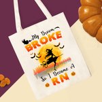 Personalisierte Meine Broom brach, so dass ich eine Krankenschwester lustige Canvas Tasche Halloween für medizinische Arbeiter geworden