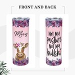 Personalised Not My Pasture Not My Bullshit Baby Cow with Flowers Skinny Tumbler 20oz