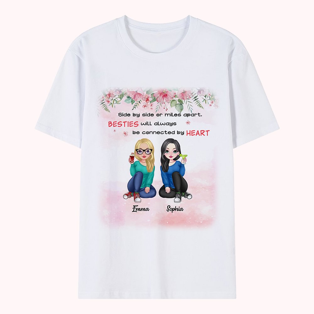 T-shirt personnalisé Side By Side Or Miles Apart Besties Will Always Be Connected By Heart Cadeau d'amitié pour les amies Sisters Daily Wear