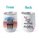 Personalized Love Between A Mother And Daughter Is Forever Wine Tumbler Christmas Day Birthday Gift for Mom