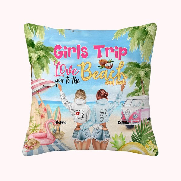 Personalised Girls Trip Love You to the Beach and Back Throw Pillow Cover Bestie Gift for Women Sofa Decor