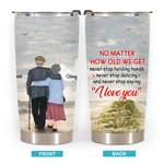 Personalised I Love You No Matter How Old We Get Couple 20oz Tumbler for Hot and Cold Drinks Christmas Birthday Gift