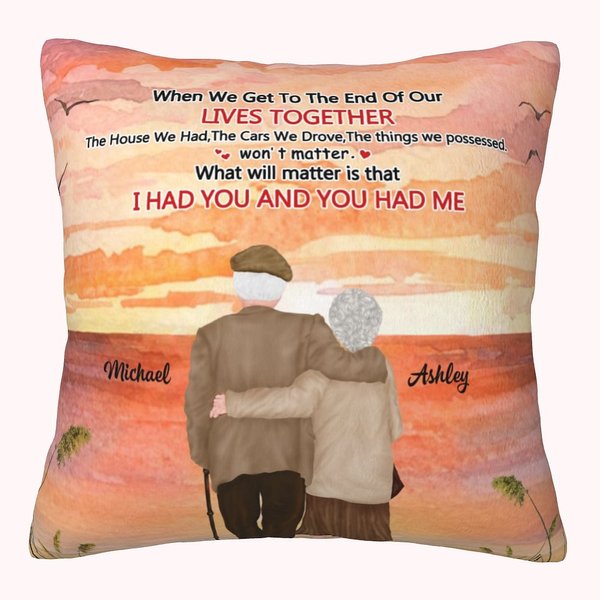 Personalized When We Get To The End of Our Lives Together Old Coupld Throw Pillow Cover Wife and Husband Sofa Decor