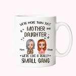 Personalised We're More Than Just Mother And Daughter White Ceramic Mug Gift for Mom 11oz or 15oz