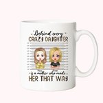 Personalised Behind Every Crazy Daughter Is A Mother Who Made White Ceramic Mug Gift for Mom Coffee Mug