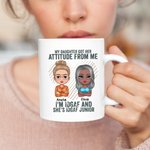 Personalized My Daughter Got Her Attitude From Me White Ceramic Mug Gift for Mother Dishwasher and Microwave Safe