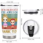 Vaso personalizado Thank You Mom We're Awesome Great Family Relationship 20oz Regalo del Día de la Madre para bebidas frías y calientes