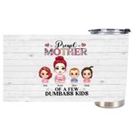 Personalisierte stolze Mutter mit Dumbass Kids A Lovely Family 20oz Tumbler Muttertagsgeschenk für heiße und kalte Getränke