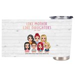 Vaso de 20oz Personalizado Like Mother Like Daughters Family Member Gathering para bebidas frías y calientes