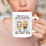 Personalised Behind Every Crazy Daughter Is A Mother Who Made White Ceramic Mug Gift for Mom Coffee Mug