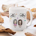 Personalized Like Mother Like Daughter Mother And Daughter White Ceramic Mug Gift for Mother  Coffee Mug