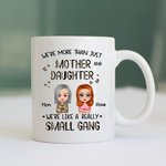 Personalised We're More Than Just Mother And Daughter White Ceramic Mug Gift for Mom 11oz or 15oz