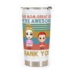 Vaso personalizado Thank You Mom We're Awesome Great Family Relationship 20oz Regalo del Día de la Madre para bebidas frías y calientes
