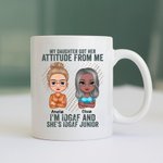 Personalized My Daughter Got Her Attitude From Me White Ceramic Mug Gift for Mother Dishwasher and Microwave Safe