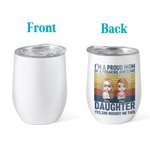 Personalized Proud Mom and Daughter Family Love Wine Tumbler Thanksgiving Day Gift Suitable for Hot and Cold Liquids