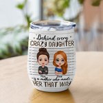 Regalo commemorativo personalizzato Crazy Mother and Daughter Cool Love Declaration Wine Tumbler Adatto per liquidi caldi e freddi