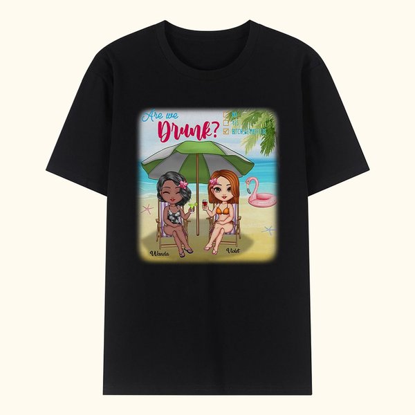 Personalized Are We Drunk Seaside Sister Besties Vacation Party T-shirt Birthday Gift Sport