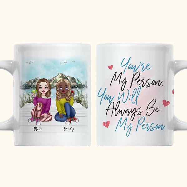 Personalized You Will Always Be My Person Mountain Lake View White Ceramic Mug Bestie Gifts for Women Coffee Mug