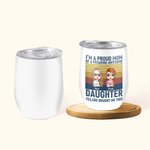 Personalized Proud Mom and Daughter Family Love Wine Tumbler Thanksgiving Day Gift Suitable for Hot and Cold Liquids
