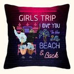 Personalizzato Girls Trip I Love You to the Beach and Back (Viaggio delle ragazze che ti amano fino alla spiaggia e ritorno), cuscino di copertura Bes