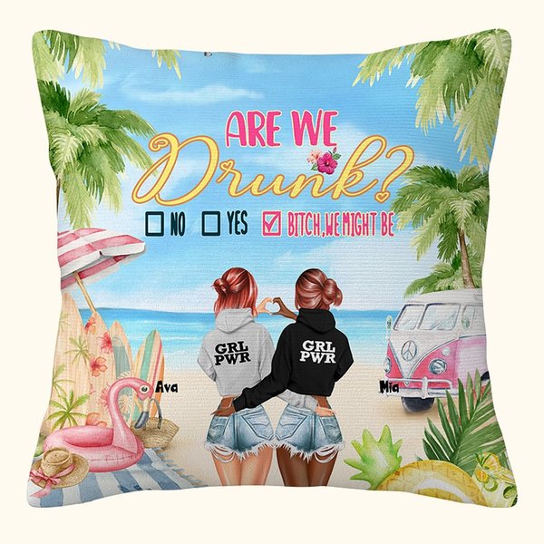 Gepersonaliseerd Are We Drunk Bitch We Might Be Best Friends on Beach Kussenhoes Cadeau voor Vriendin voor Woonkamer