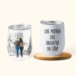Personalizzato Come la madre come la figlia 12 oz vino Tumbler vuoto isolato regalo per la festa della mamma regalo di compleanno