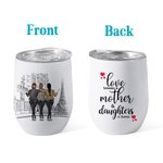 Personalized Love Between a Mother and Daughter is Forever 12oz Wine Tumbler Mother Day Gift Birthday Gift