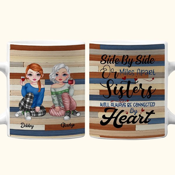 Personalized Side By Side Or Miles Apart Sisters Will Always Be Connected By Heart White Ceramic Mug