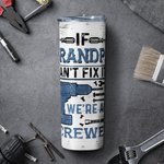 Personalized If Grandpa Can't Fix It We're All Screwed 20 oz Tumbler Father's Day Gift Grandpa Father
