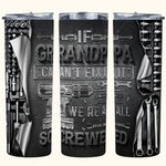 Personalized If Grandpa Can't Fix It We're All Screwed 20 oz Tumbler Father's Day Gift Grandpa Father