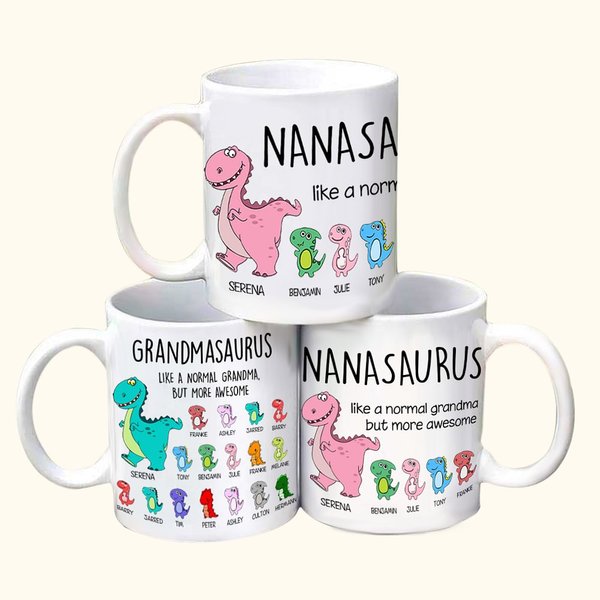Personalized Grandmasaurus Nanasaurus Mug Like A Normal Grandma But More Awesome Gift for Mummy Grandma Mother's Day 11oz