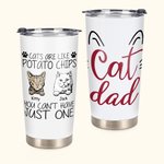 Personalized Cute Cats Are Like Potato Chips Dad  20oz Tumbler Anniversary Father's Day for Hot and Cold Drinks