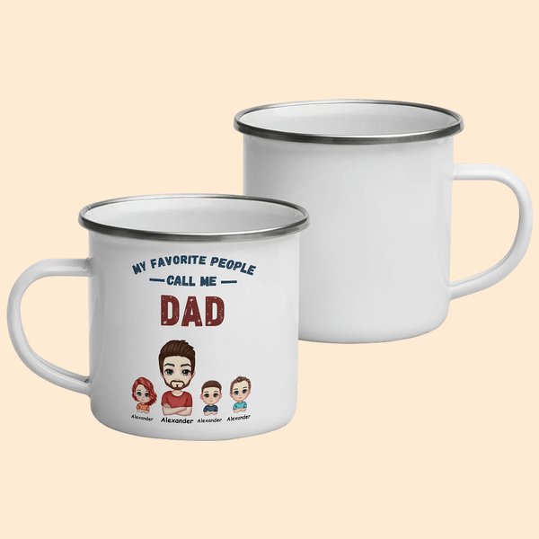 Personalized My Favorite People Call Me Dad Enamel Mug  for Father's Day Birthday Thanksgiving Day Gift from Kids