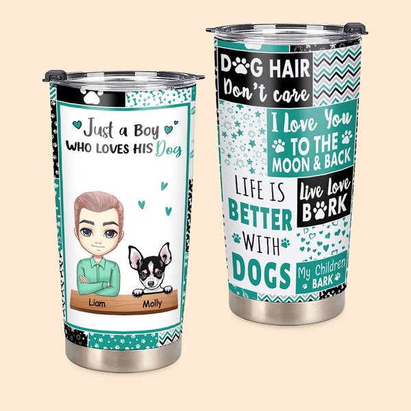 Just a Boy Who Loves His Dog Tumbler