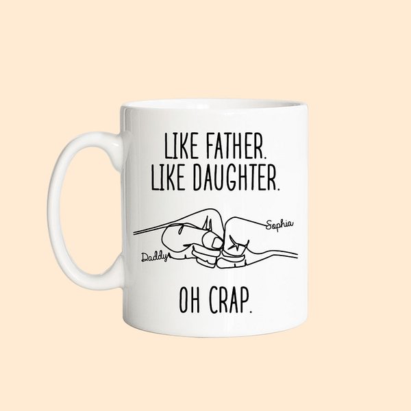 Tasse Personnalisée avec Nom Like Father Like Daughter Oh Crap Mug Cadeau de Fête des Pères pour Papa