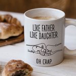 Tasse Personnalisée avec Nom Like Father Like Daughter Oh Crap Mug Cadeau de Fête des Pères pour Papa