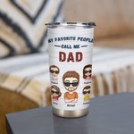 Henkilökohtainen My Favorite People Call Me Dad 20oz Tumbler Isänpäivä Syntymäpäivä Joululahja Isälle Isoisä Isoisä Päivittäinen käyttö