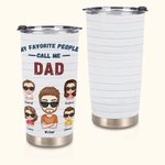 Henkilökohtainen My Favorite People Call Me Dad 20oz Tumbler Isänpäivä Syntymäpäivä Joululahja Isälle Isoisä Isoisä Päivittäinen käyttö