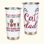 Personalised My Cats Are The Reason I Wake Up Every Morning 20oz Tumbler Father's Day Birthday Gift for Cat Dad Pet Lovers