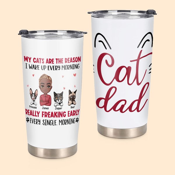 Gepersonaliseerde My Cats Are The Reason I Wake Up Every Morning 20oz Tumbler Vaderdag Verjaardagscadeau voor Cat Dad Pet Lovers