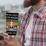 Henkilökohtainen Dear Dad Great Job Olemme Awesome Kiitos 20oz Tumbler Päivittäinen käyttö Isänpäivä Joululahja isälle isoisä ukki