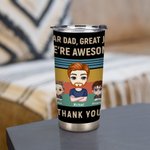 Henkilökohtainen Dear Dad Great Job Olemme Awesome Kiitos 20oz Tumbler Päivittäinen käyttö Isänpäivä Joululahja isälle isoisä ukki